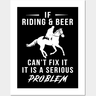 Gallop & Guzzle: If Horse and Beer Can't Fix It, It's a Serious Problem Tee | Hoodie Posters and Art